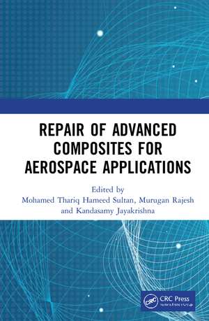 Repair of Advanced Composites for Aerospace Applications de Mohamed Thariq Hameed Sultan