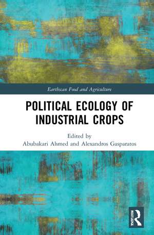 Political Ecology of Industrial Crops de Abubakari Ahmed