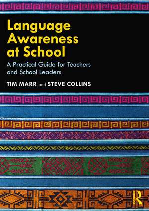 Language Awareness at School: A Practical Guide for Teachers and School Leaders de Tim Marr