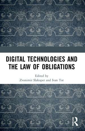 Digital Technologies and the Law of Obligations de Zvonimir Slakoper