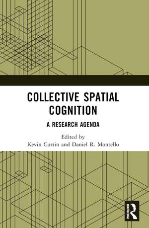 Collective Spatial Cognition: A Research Agenda de Kevin Curtin