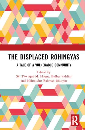 The Displaced Rohingyas: A Tale of a Vulnerable Community de Sk Tawfique M Haque