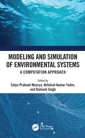 Modeling and Simulation of Environmental Systems: A Computation Approach de Satya Prakash Maurya