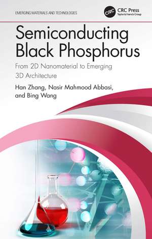 Semiconducting Black Phosphorus: From 2D Nanomaterial to Emerging 3D Architecture de Han Zhang