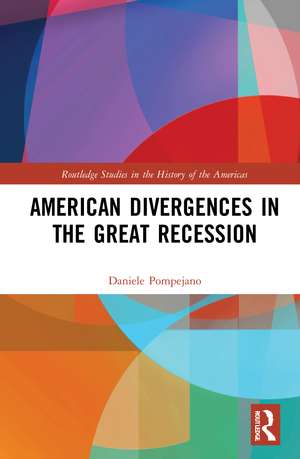 American Divergences in the Great Recession de Daniele Pompejano