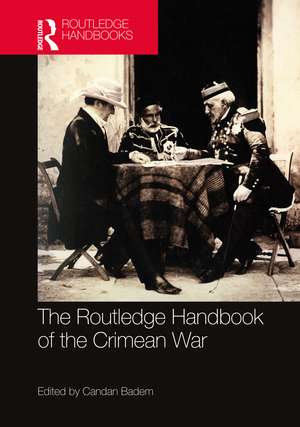 The Routledge Handbook of the Crimean War de Candan Badem