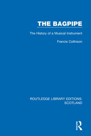 The Bagpipe: The History of a Musical Instrument de Francis Collinson