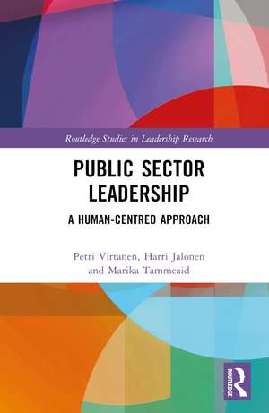 Public Sector Leadership: A Human-Centred Approach de Petri Virtanen