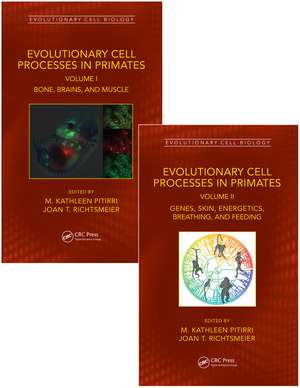 Evolutionary Cell Processes in Primates: Two Volume Set de M. Kathleen Pitirri