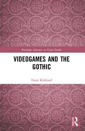 Videogames and the Gothic de Ewan Kirkland