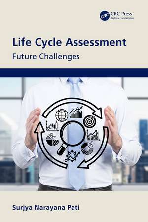 Life Cycle Assessment: Future Challenges de Surjya Narayana Pati