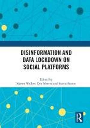 Disinformation and Data Lockdown on Social Platforms de Shawn Walker