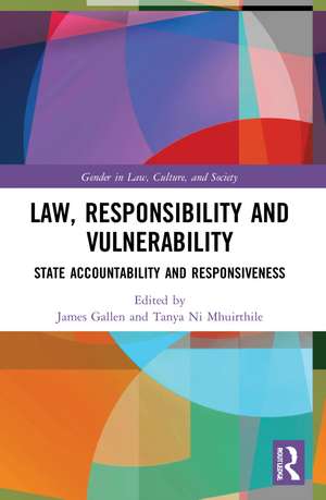 Law, Responsibility and Vulnerability: State Accountability and Responsiveness de James Gallen