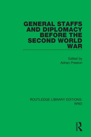 General Staffs and Diplomacy before the Second World War de Adrian Preston