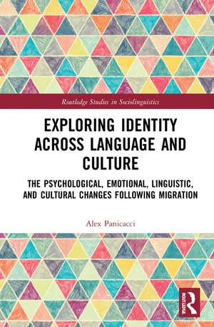 Exploring Identity Across Language and Culture: The Psychological, Emotional, Linguistic, and Cultural Changes Following Migration de Alex Panicacci