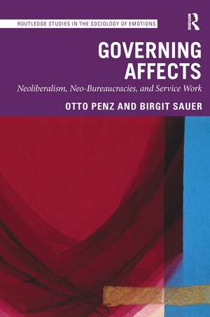 Governing Affects: Neoliberalism, Neo-Bureaucracies, and Service Work de Otto Penz