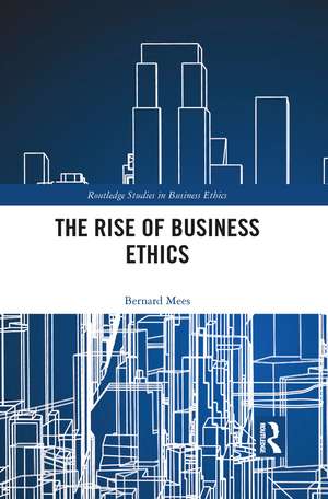 The Rise of Business Ethics de Bernard Mees