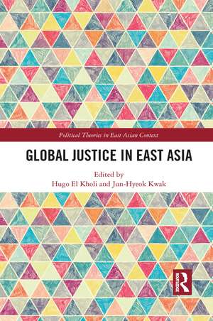 Global Justice in East Asia de Hugo El Kholi