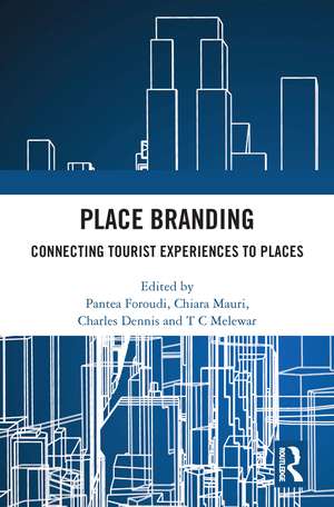 Place Branding: Connecting Tourist Experiences to Places de Pantea Foroudi