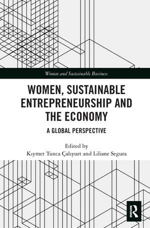 Women, Sustainable Entrepreneurship and the Economy: A Global Perspective de Kıymet Tunca Çalıyurt