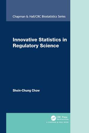 Innovative Statistics in Regulatory Science de Shein-Chung Chow