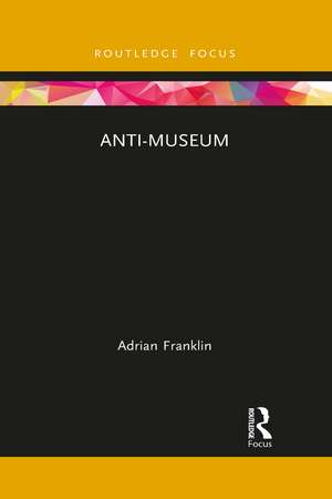 Anti-Museum de Adrian Franklin