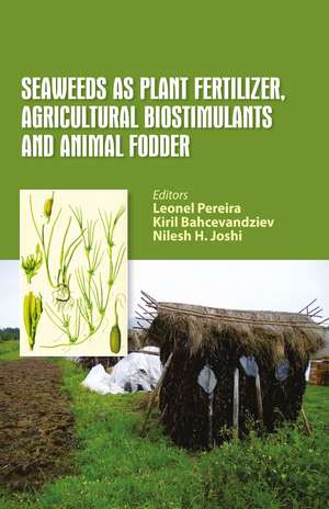 Seaweeds as Plant Fertilizer, Agricultural Biostimulants and Animal Fodder de Leonel Pereira