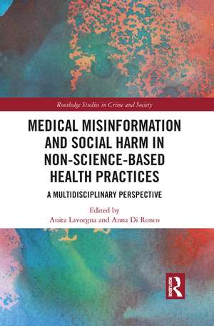 Medical Misinformation and Social Harm in Non-Science Based Health Practices: A Multidisciplinary Perspective de Anita Lavorgna