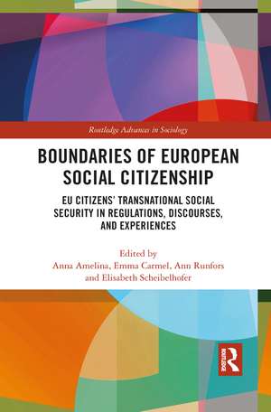 Boundaries of European Social Citizenship: EU Citizens’ Transnational Social Security in Regulations, Discourses and Experiences de Anna Amelina