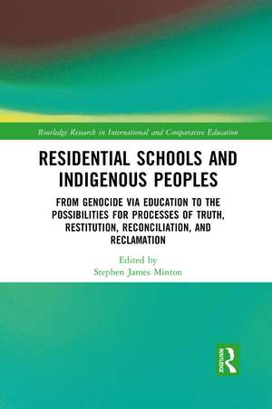 Residential Schools and Indigenous Peoples: From Genocide via Education to the Possibilities for Processes of Truth, Restitution, Reconciliation, and Reclamation de Stephen Minton