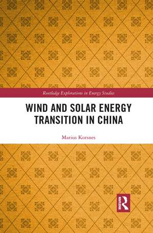 Wind and Solar Energy Transition in China de Marius Korsnes