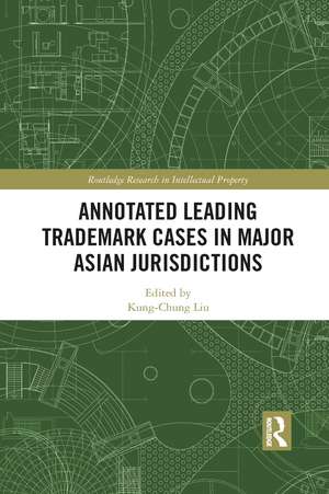 Annotated Leading Trademark Cases in Major Asian Jurisdictions de Kung-Chung Liu