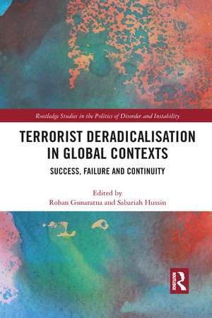 Terrorist Deradicalisation in Global Contexts: Success, Failure and Continuity de Rohan Gunaratna