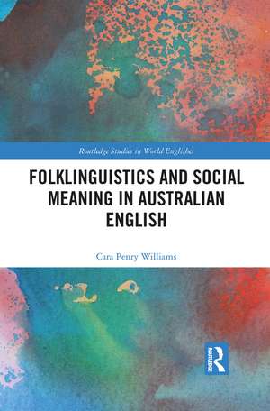 Folklinguistics and Social Meaning in Australian English de Cara Penry Williams