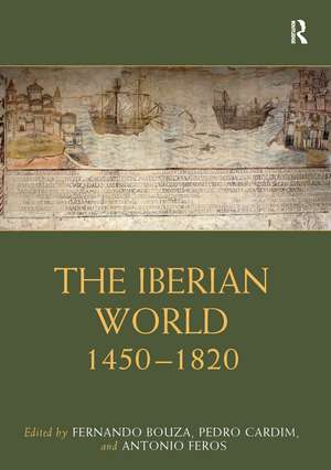 The Iberian World: 1450–1820 de Fernando Bouza