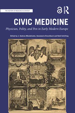 Civic Medicine: Physician, Polity, and Pen in Early Modern Europe de J. Andrew Mendelsohn