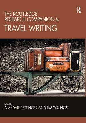 The Routledge Research Companion to Travel Writing de Alasdair Pettinger