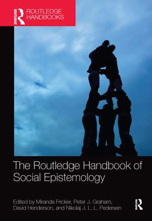 The Routledge Handbook of Social Epistemology de Miranda Fricker