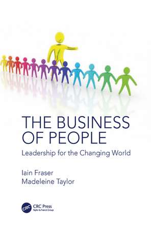 The Business of People: Leadership for the Changing World de Iain Fraser