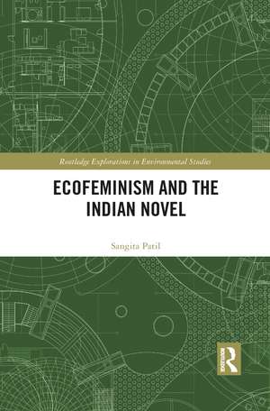 Ecofeminism and the Indian Novel de Sangita Patil