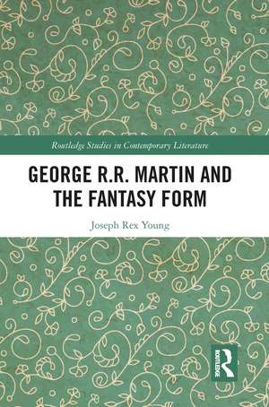 George R.R. Martin and the Fantasy Form de Joseph Young