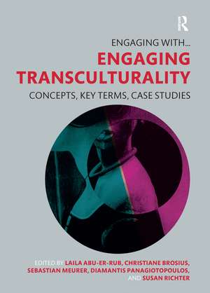 Engaging Transculturality: Concepts, Key Terms, Case Studies de Laila Abu-Er-Rub