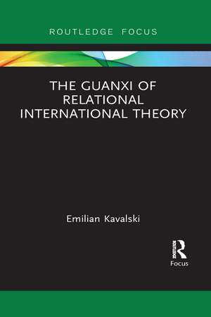 The Guanxi of Relational International Theory de Emilian Kavalski