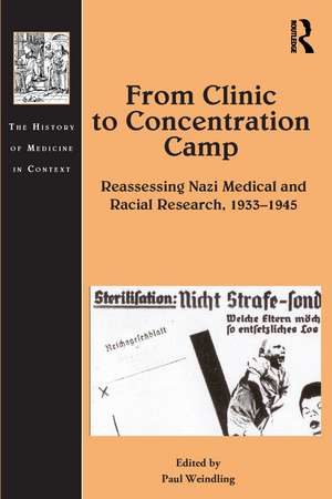 From Clinic to Concentration Camp: Reassessing Nazi Medical and Racial Research, 1933-1945 de Paul Weindling