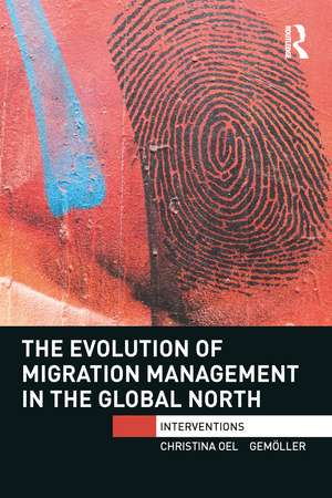 The Evolution of Migration Management in the Global North de Christina Oelgemoller