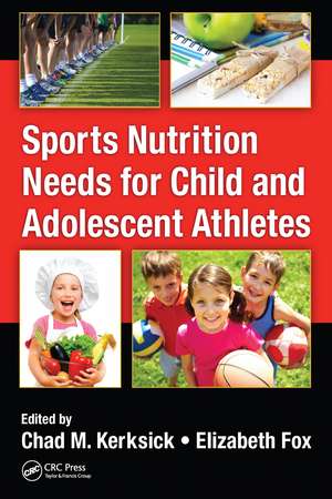 Sports Nutrition Needs for Child and Adolescent Athletes de Chad M. Kerksick