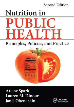 Nutrition in Public Health: Principles, Policies, and Practice, Second Edition de Arlene Spark