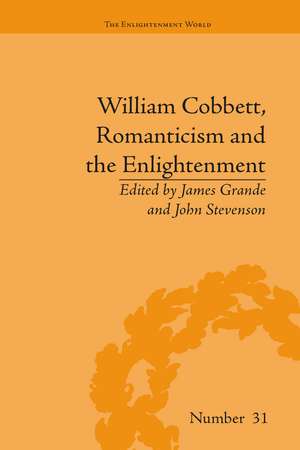 William Cobbett, Romanticism and the Enlightenment: Contexts and Legacy de James Grande