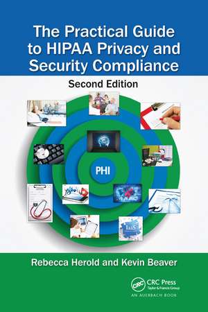 The Practical Guide to HIPAA Privacy and Security Compliance de Rebecca Herold