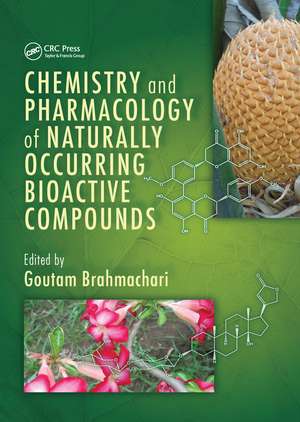 Chemistry and Pharmacology of Naturally Occurring Bioactive Compounds de Goutam Brahmachari